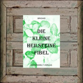 Die kleine Heilsteine-Fibel